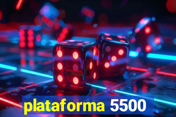 plataforma 5500